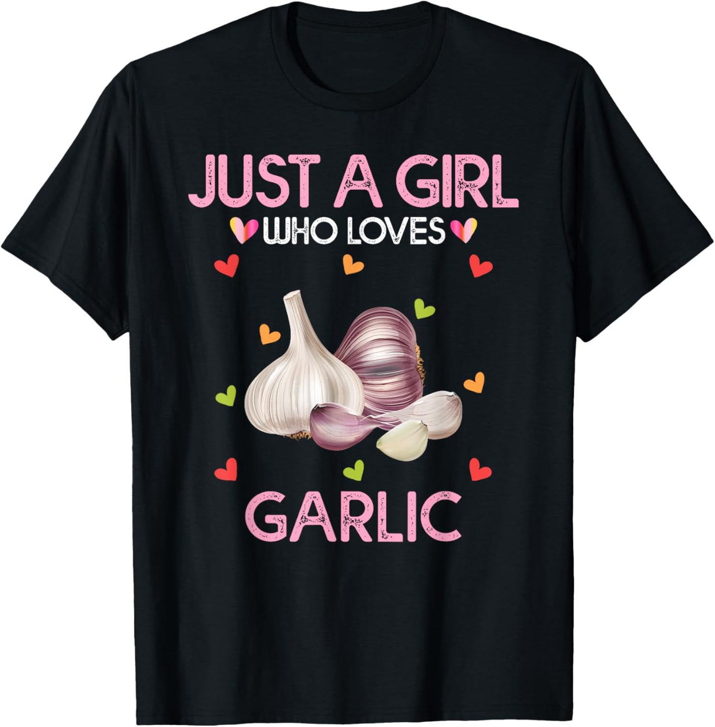 Garlic Shirt Just A Girl Who Loves Garlic T-Shirt - T-Shirt | Black