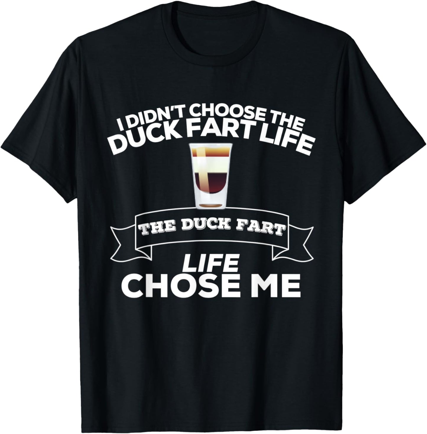 I Didn't Choose The Duck Fart Life Duck Fart Life Chose Me T-Shirt - T-Shirt | Black