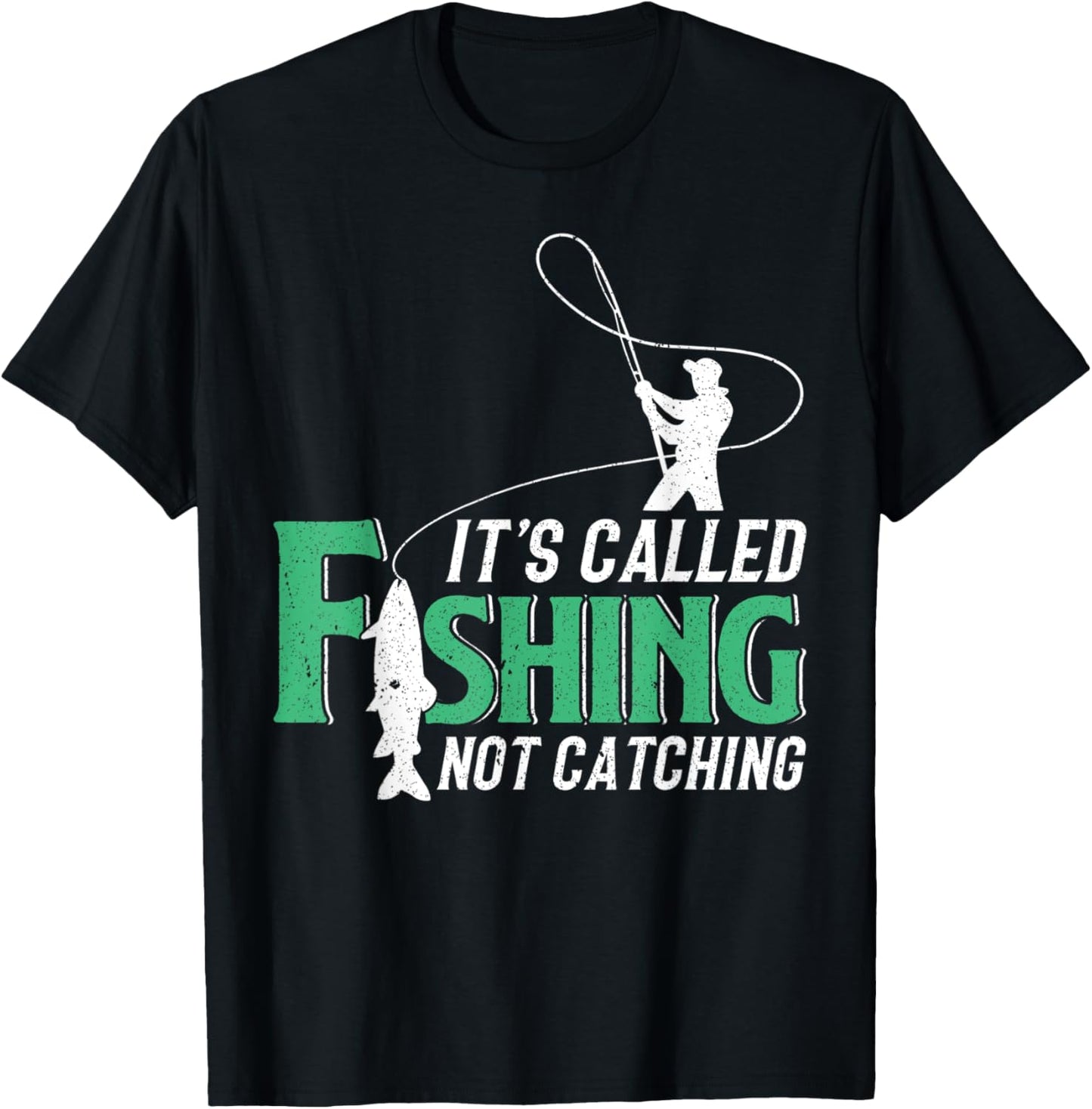 Its Called Fishing Not Catching Gift A Fisherman T-Shirt - T-Shirt | Black