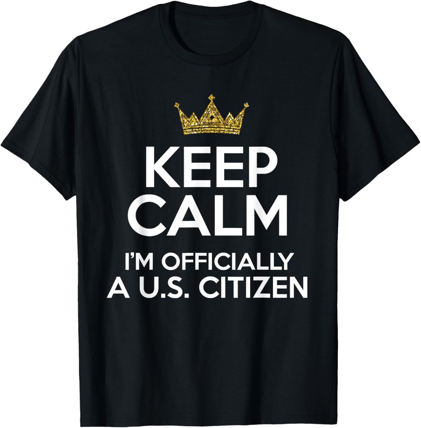 Keep Calm U.S. Citizen American Citizenship Naturalization T-Shirt - T-Shirt | Black