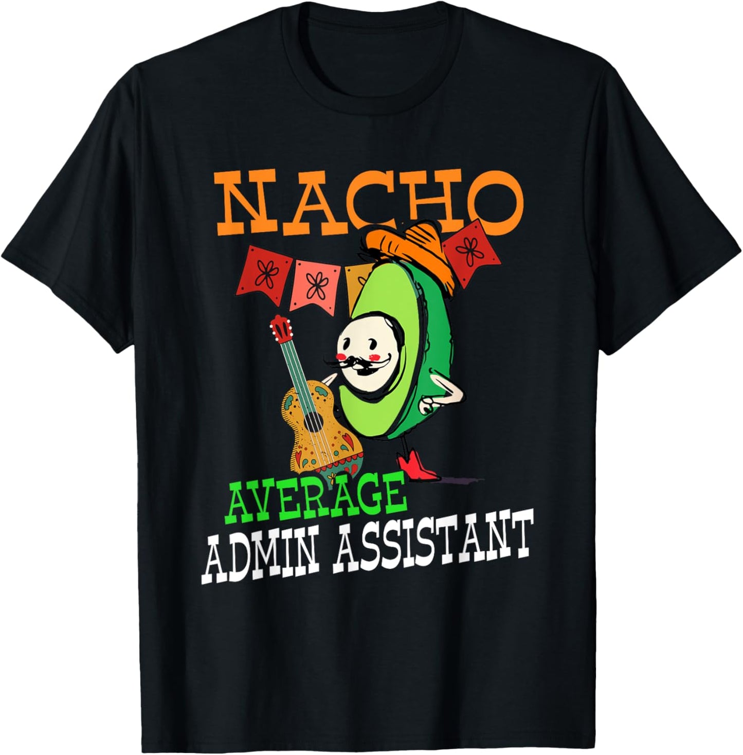 Funny Avocado Sombrero Fiesta Nacho Average Admin Assistant T-Shirt - T-Shirt | Black