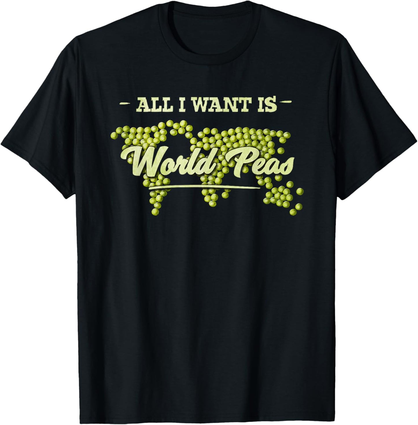 All I Want Is World Peas Climate Change Environmental T-Shirt - T-Shirt | Black