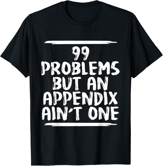 Funny Appendix Removal Surgery Appendectomy Gift Get Well T-Shirt - T-Shirt | Black
