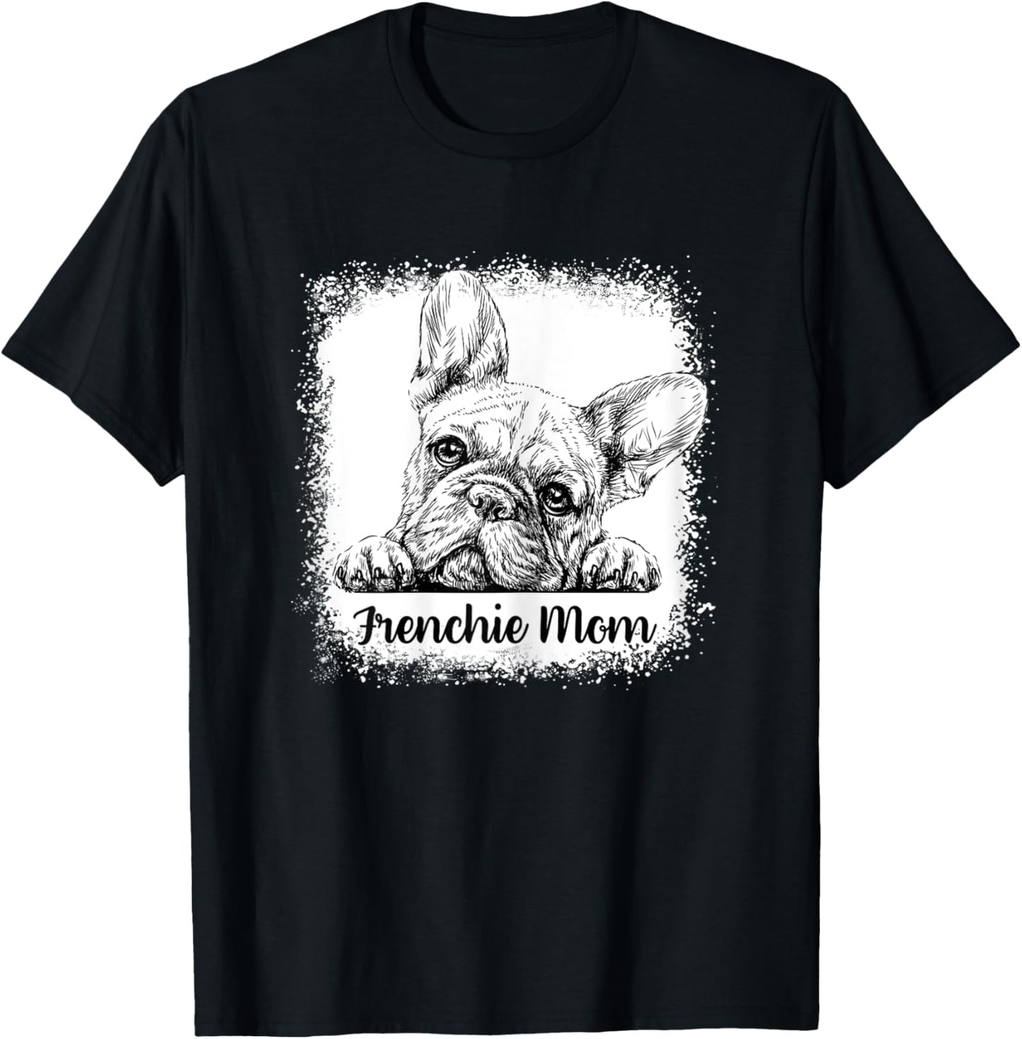 Frenchie Mom Bleached Cute French BullDog Mama Gifts Women T-Shirt - T-Shirt | Black