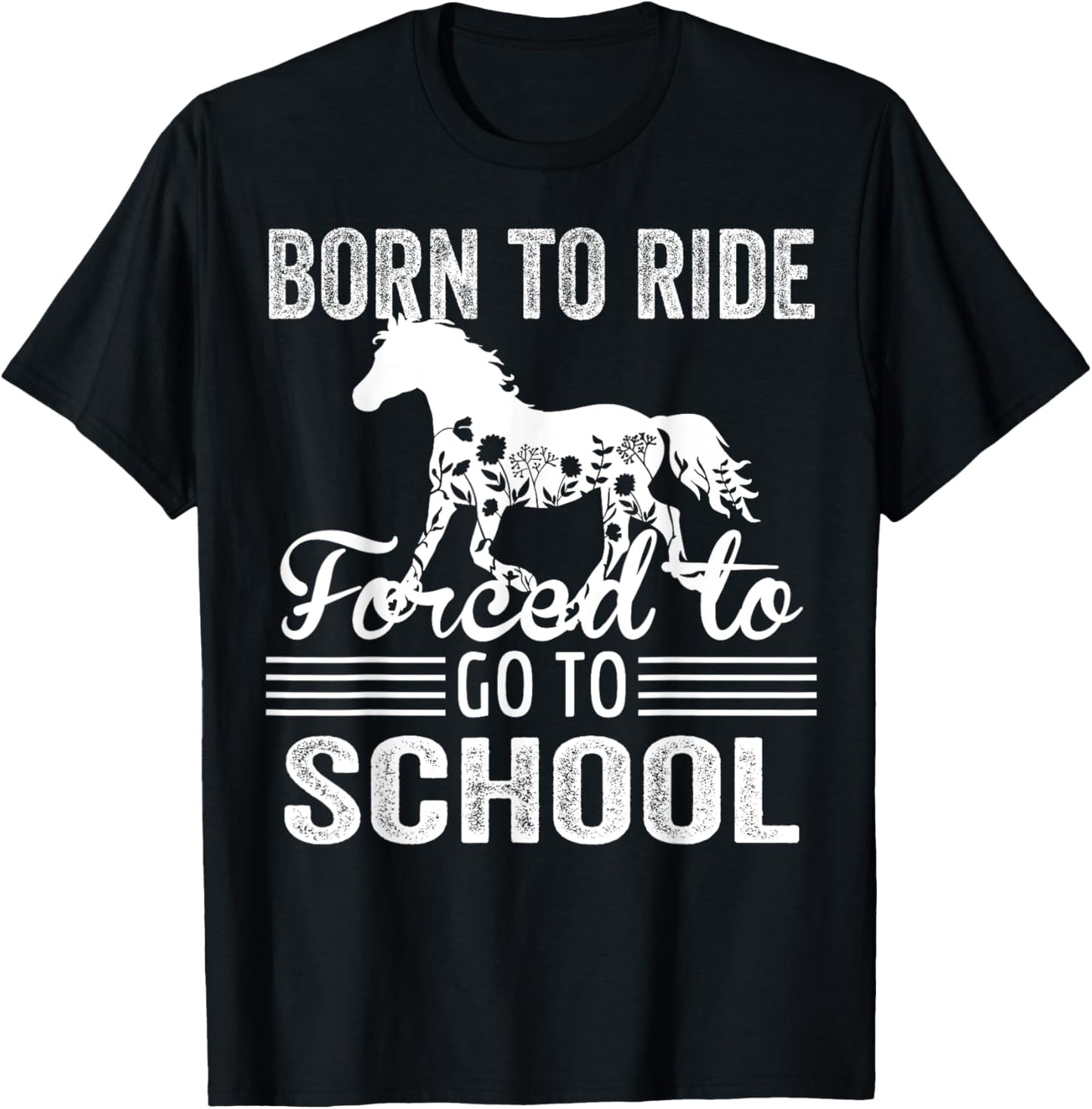 Born Ride Horse Forced To Go To School Funny Barrel Racing T-Shirt - T-Shirt | Black