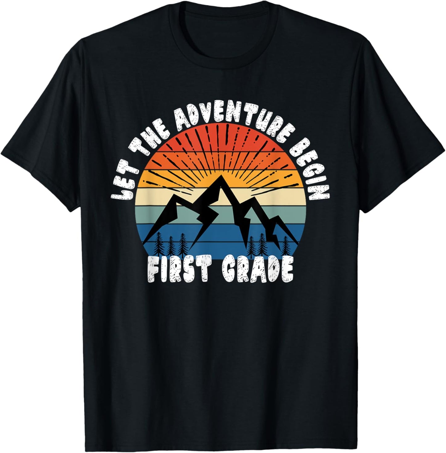 First Grade 1st Day of School - Let The Adventure Begin T-Shirt - T-Shirt | Black
