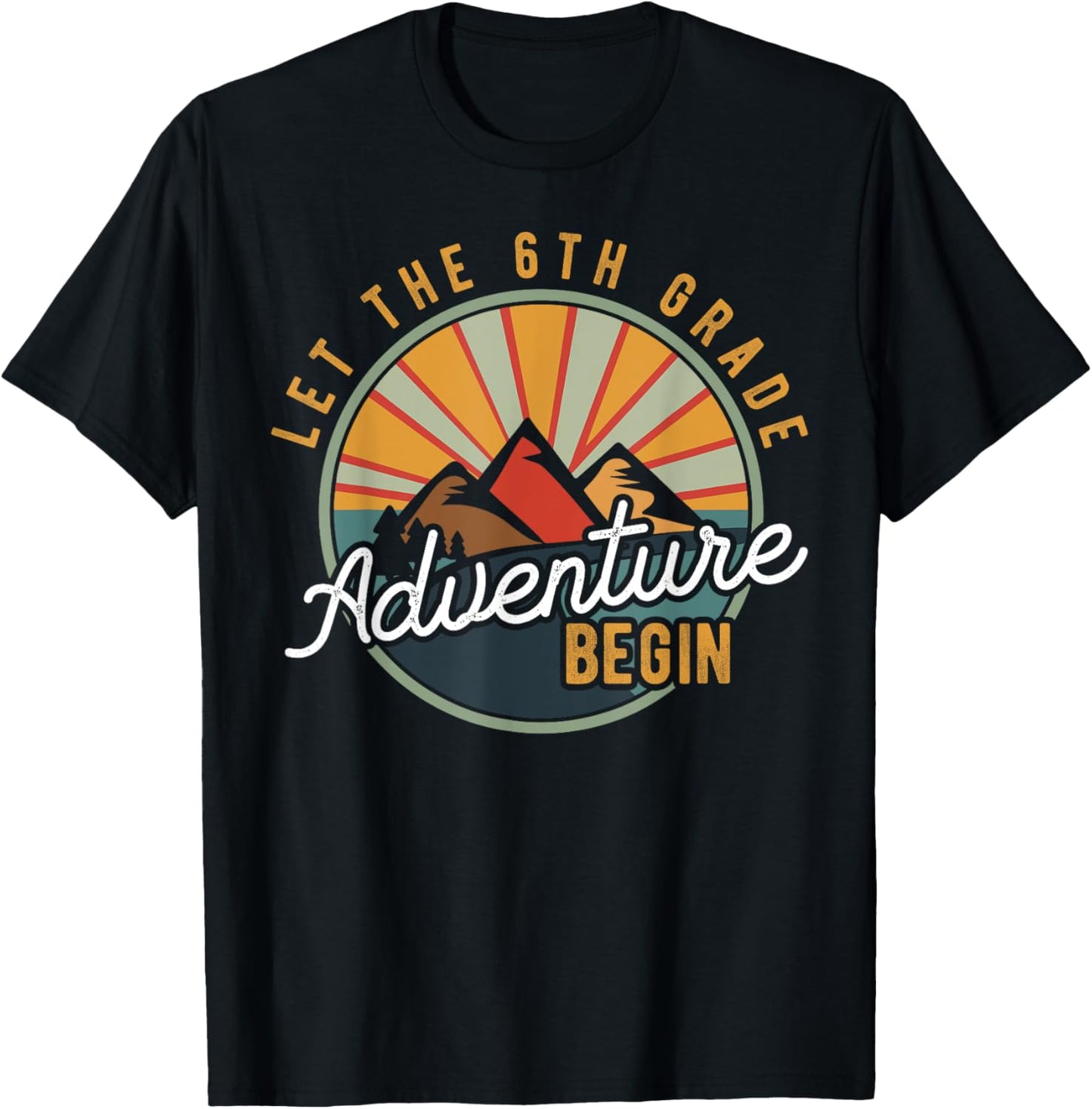 Let the 6th Grade Adventure Begin Sixth Grade Teacher T-Shirt - T-Shirt | Black