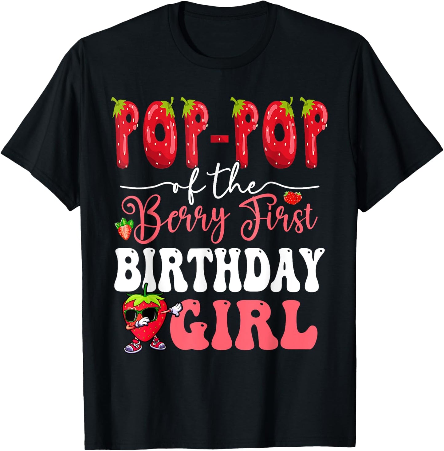 Pop Pop of Berry First Birthday Girl Sweet One Strawberry T-Shirt - T-Shirt | Black