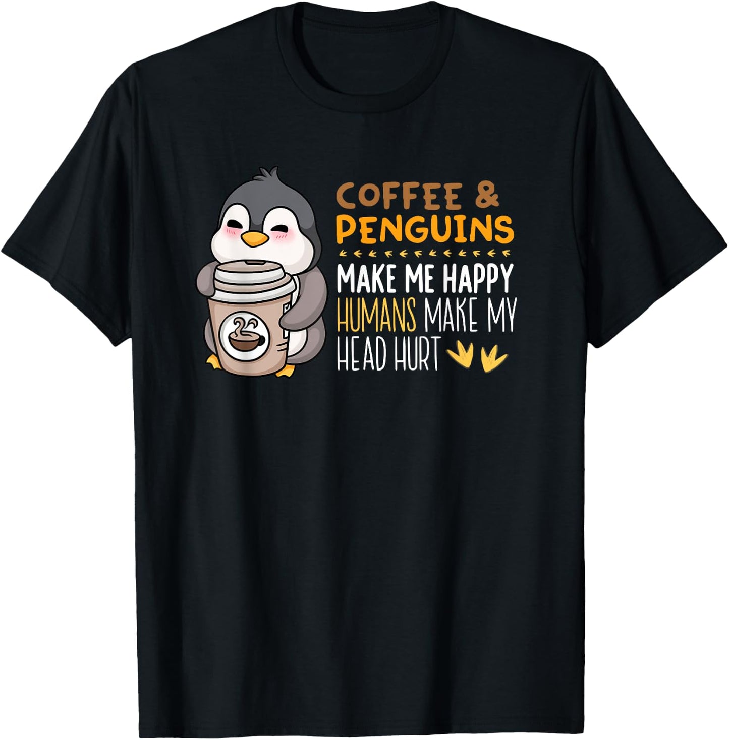 Coffee And Penguins Make Me Happy Funny Seabird Lover T-Shirt - T-Shirt | Black