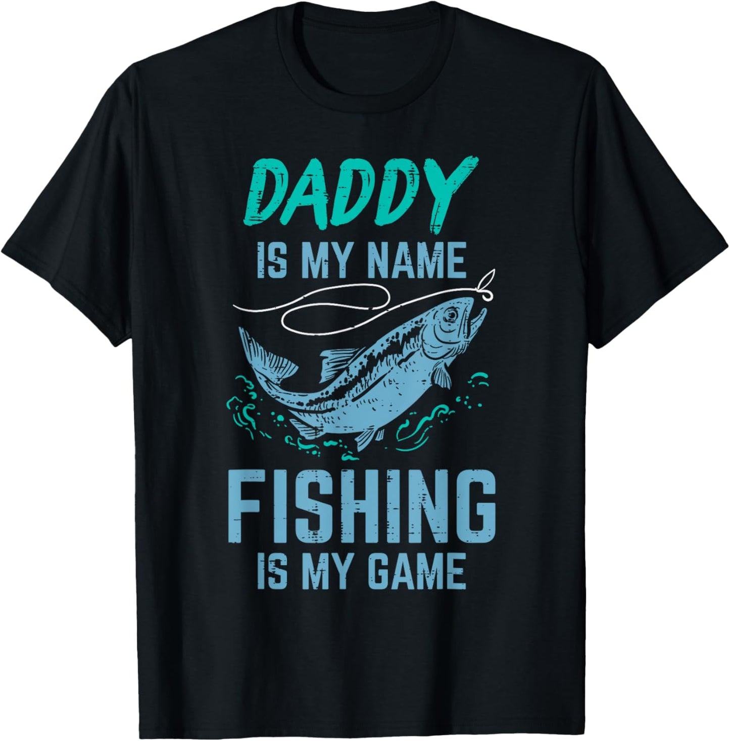Daddy Is My Name Fishing My Game Funny Angler Dad Papa Men T-Shirt - T-Shirt | Black