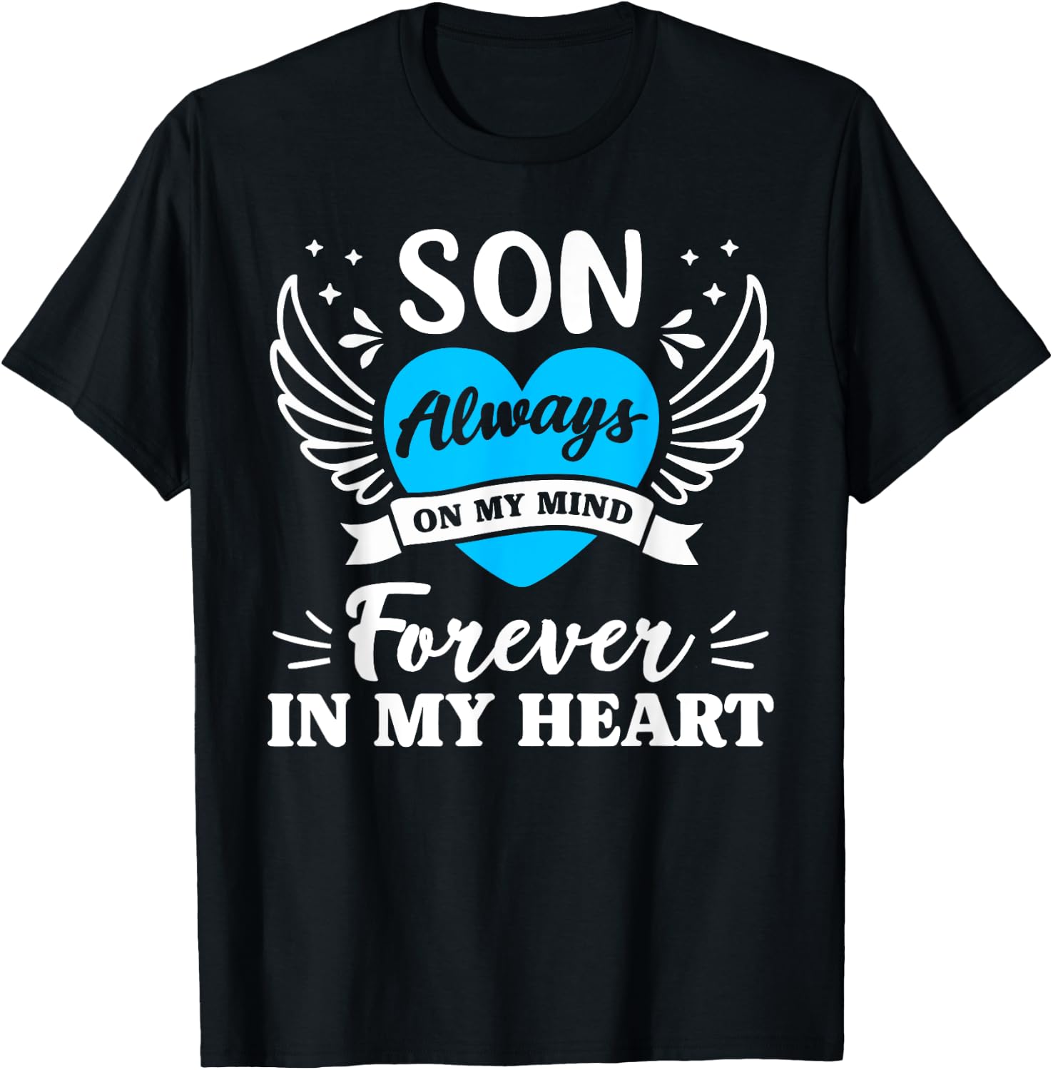 Son Always On My Mind Forever In My Heart In Heaven Angel T-Shirt - T-Shirt | Black