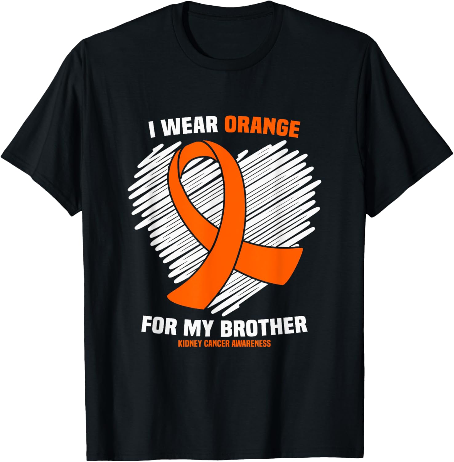I Wear Orange For My Brother Kidney Cancer Awareness T-Shirt - T-Shirt | Black