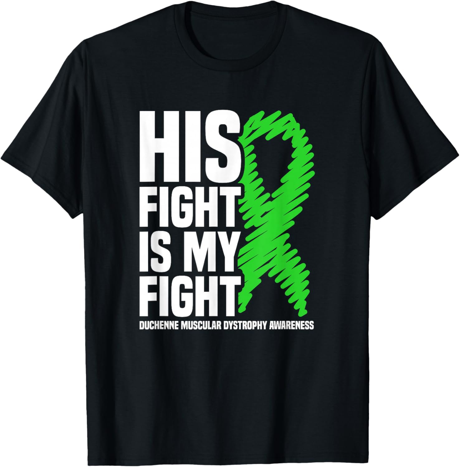 His Fight Is My Fight Duchenne Muscular Dystrophy Awareness T-Shirt - T-Shirt | Black
