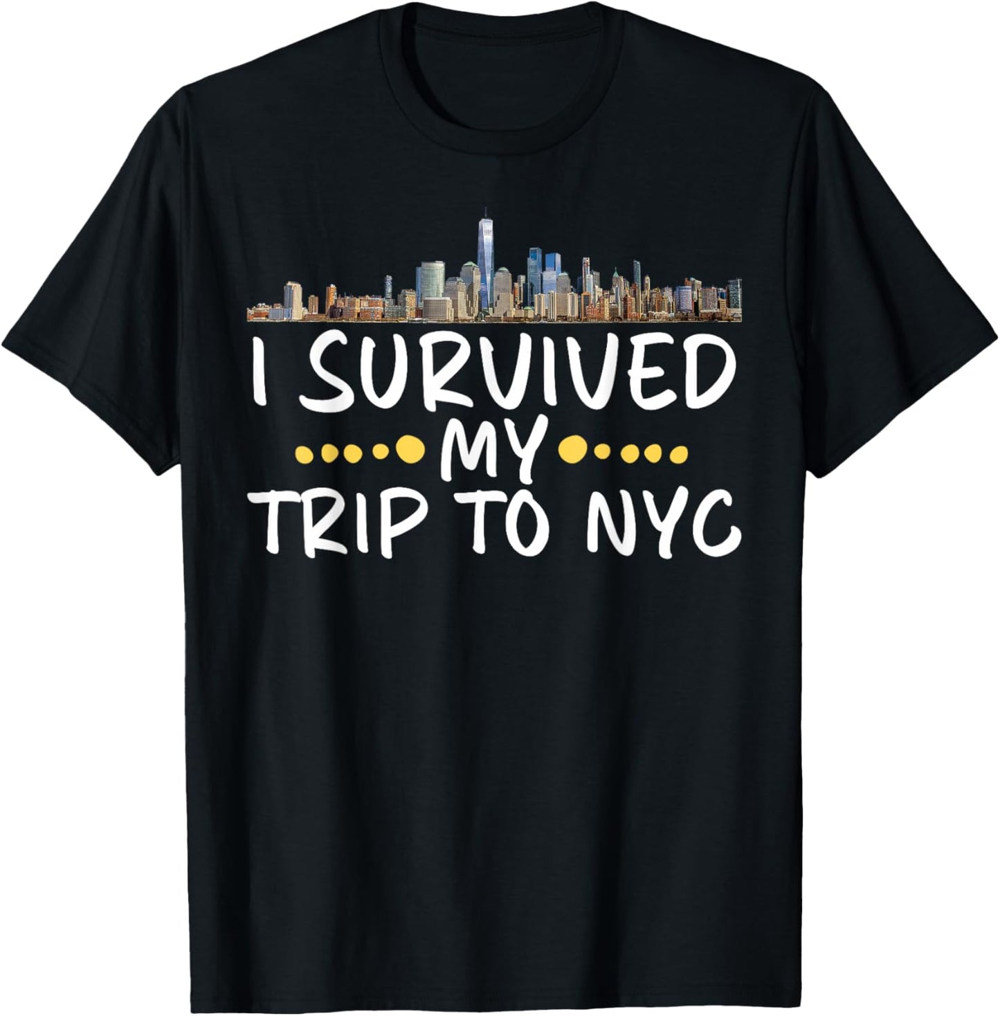 I Survived My Trip to NYC Funny New York Vacation Souvenir T-Shirt - T-Shirt | Black
