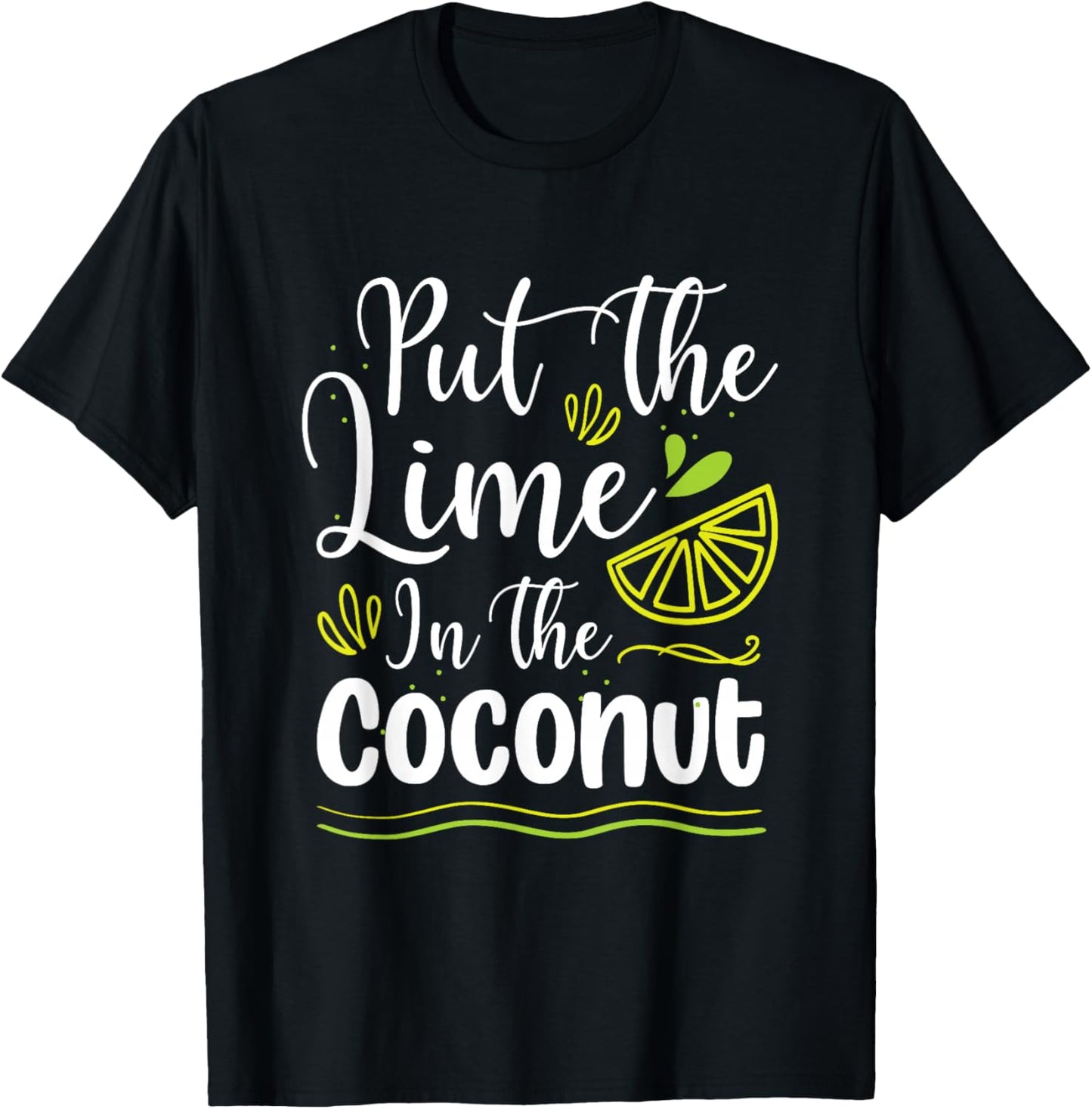 Put the lime in the coconut Summer Casual Men Women T-Shirt - T-Shirt | Black