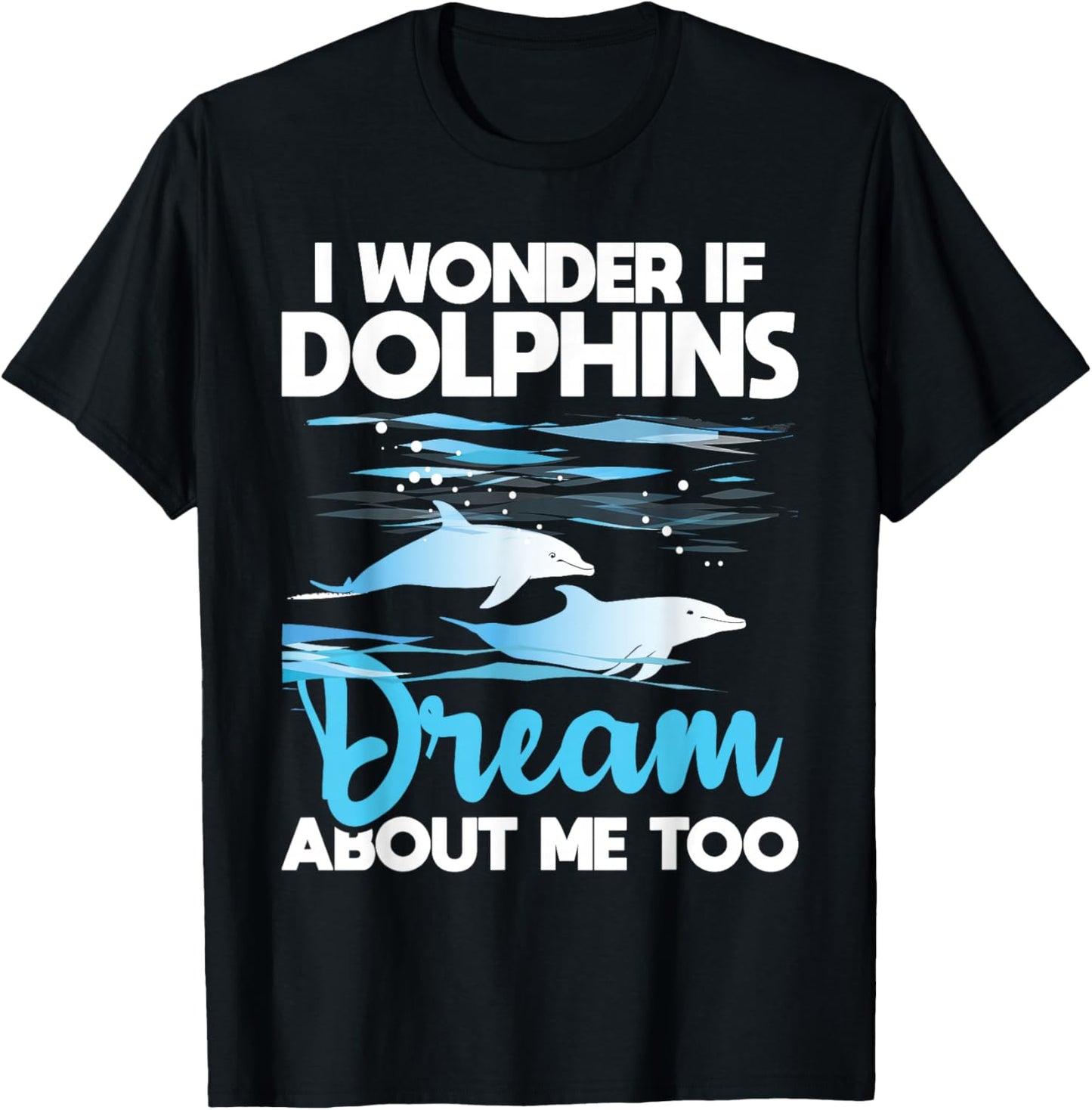Dolphins Dream - Dolphin Whisperer Marine Biologist Zoology T-Shirt - T-Shirt | Black