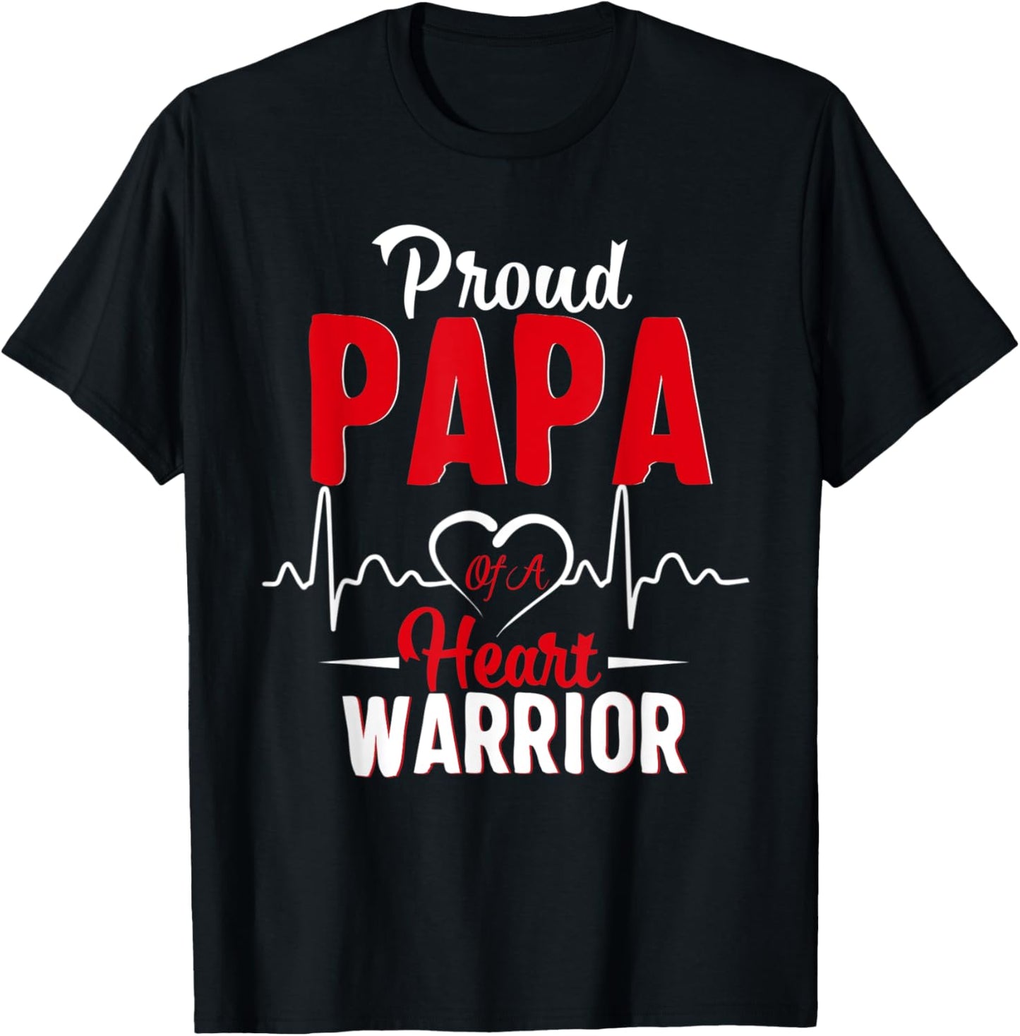 Proud Papa of a Heart Warrior CHD Awareness gift T-Shirt - T-Shirt | Black