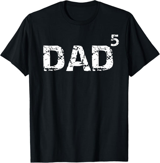 Dad of 5 Gift Father of 5 Math Pun Dad to the 5th Power T-Shirt - T-Shirt | Black