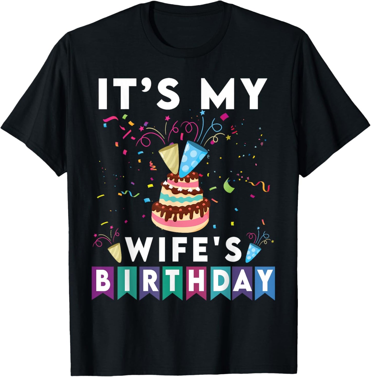 It's My wife's Birthday Family Matching confetti cake T-Shirt - T-Shirt | Black