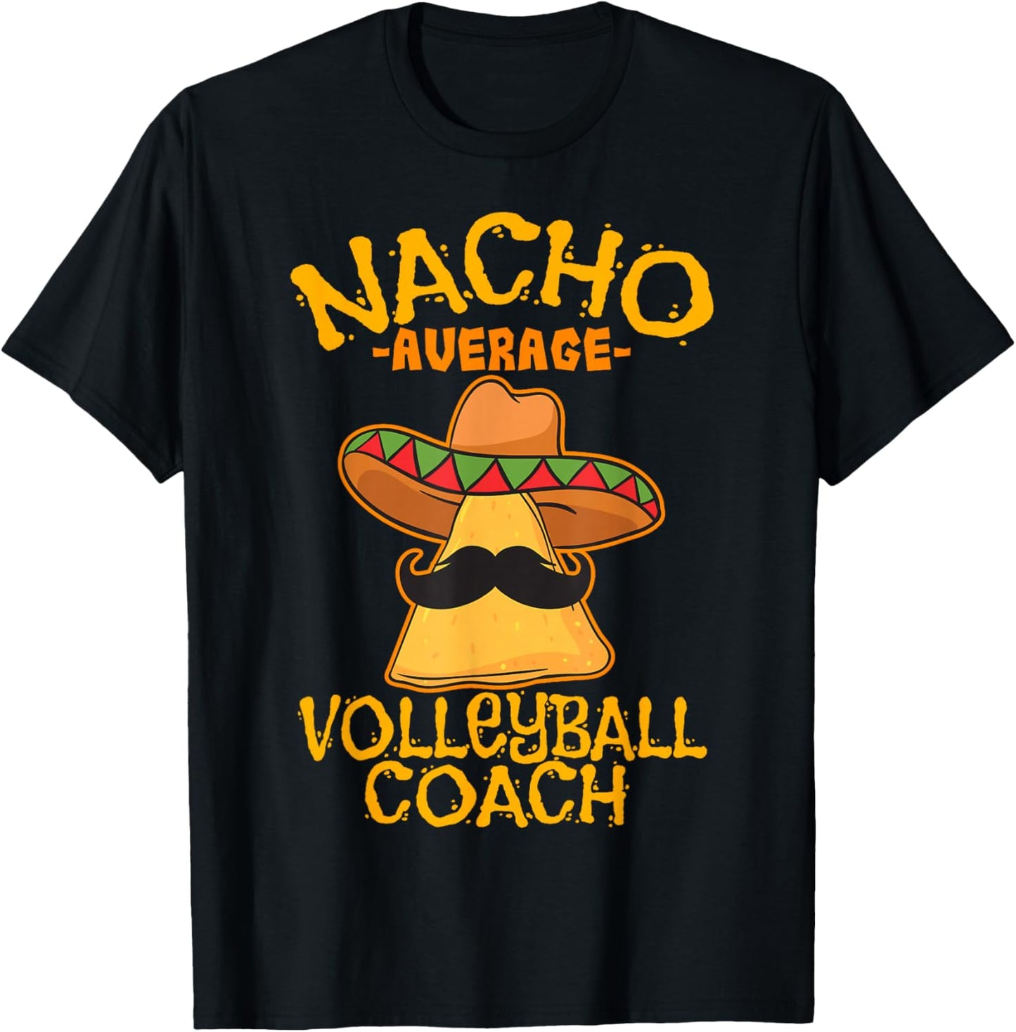 Nacho Average Volleyball Coach Mexican Trainer Cinco De Mayo T-Shirt - T-Shirt | Black