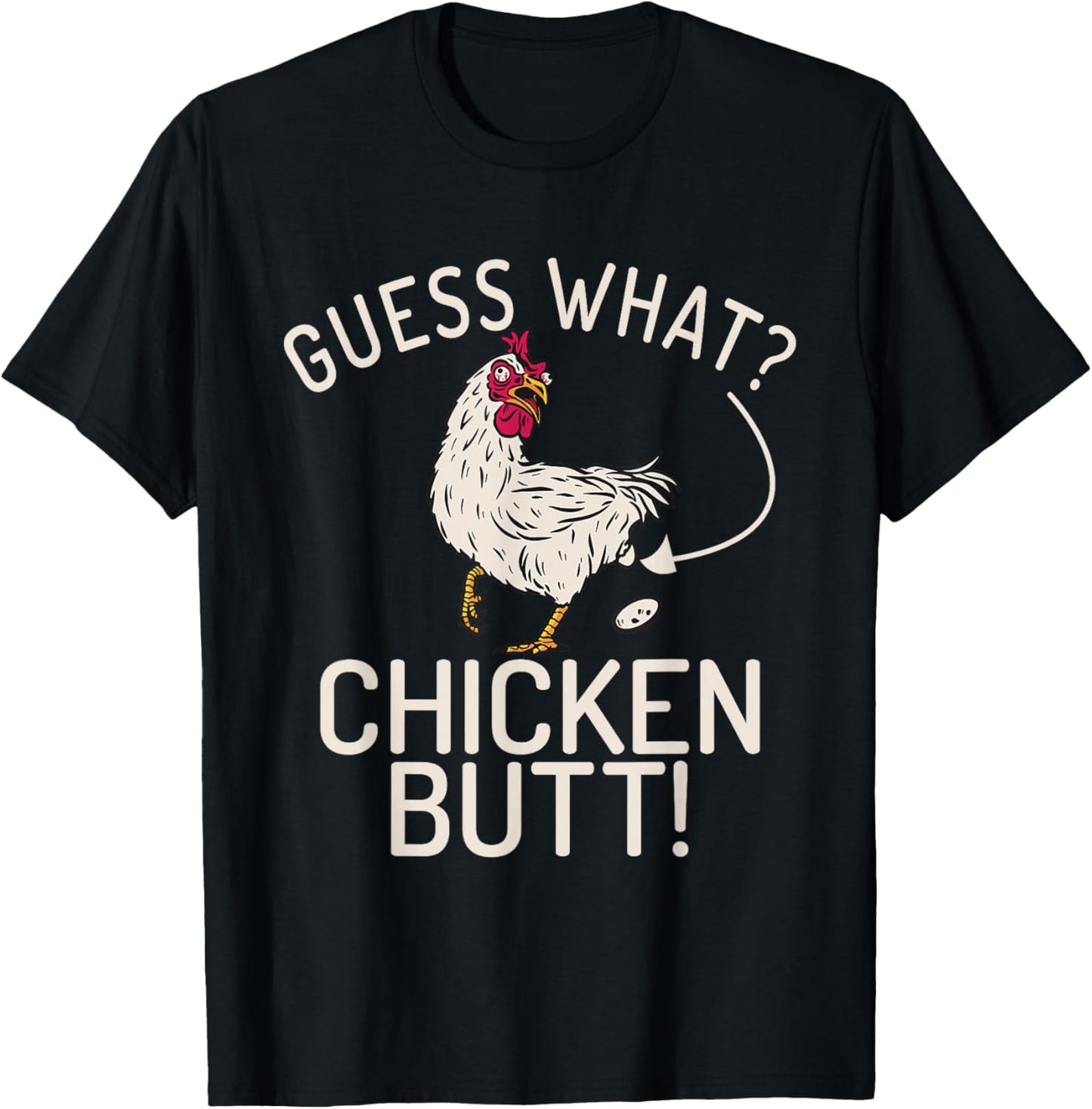 Guess what Chicken Butt Hen Chicken Lover T-Shirt - T-Shirt | Black