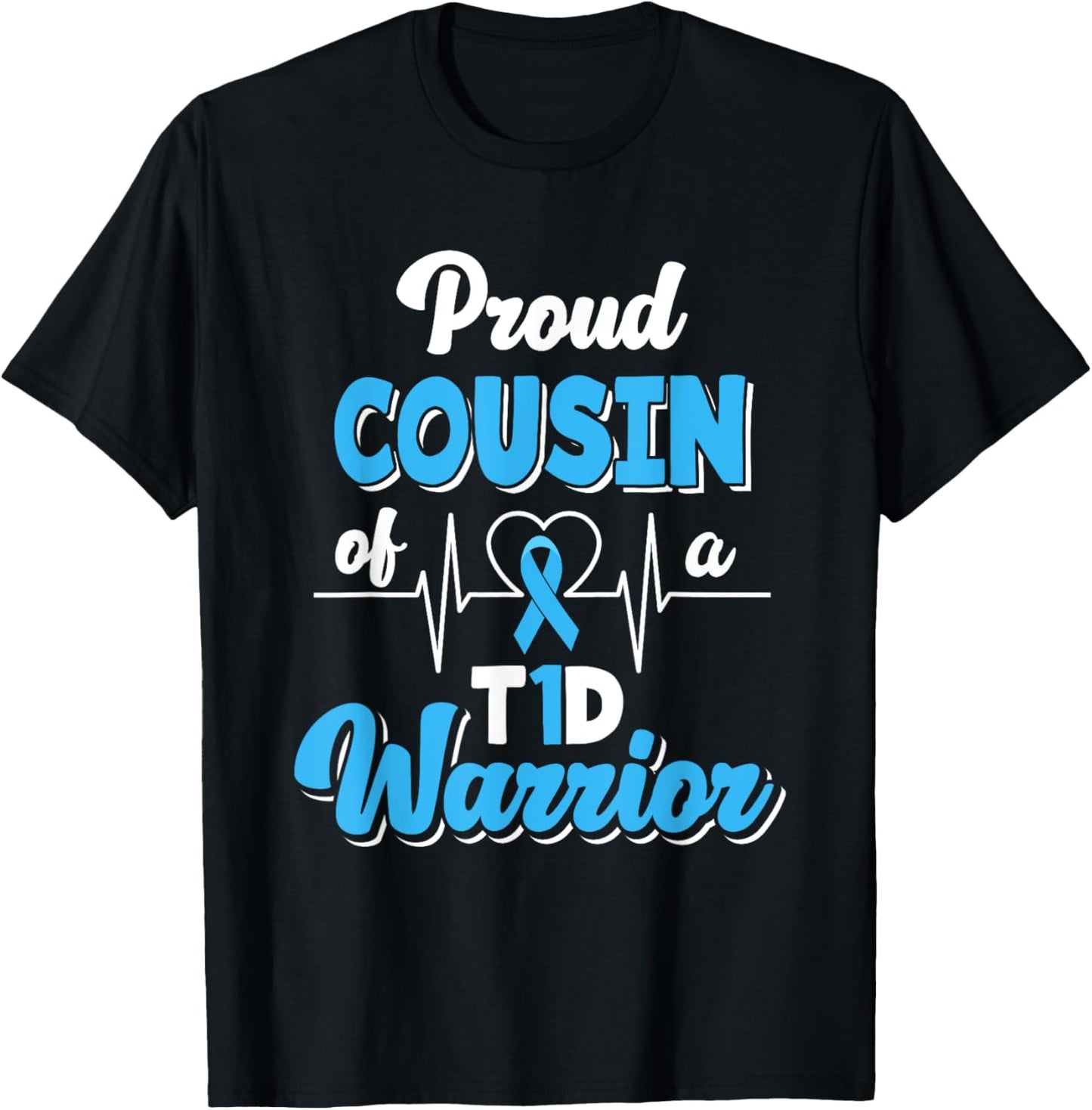 Proud Cousin Of A T1D Warrior Diabetic Diabetes Awareness T-Shirt - T-Shirt | Black
