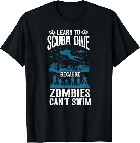 Divers learn to dive zombies cannot swim T-Shirt - T-Shirt | Black