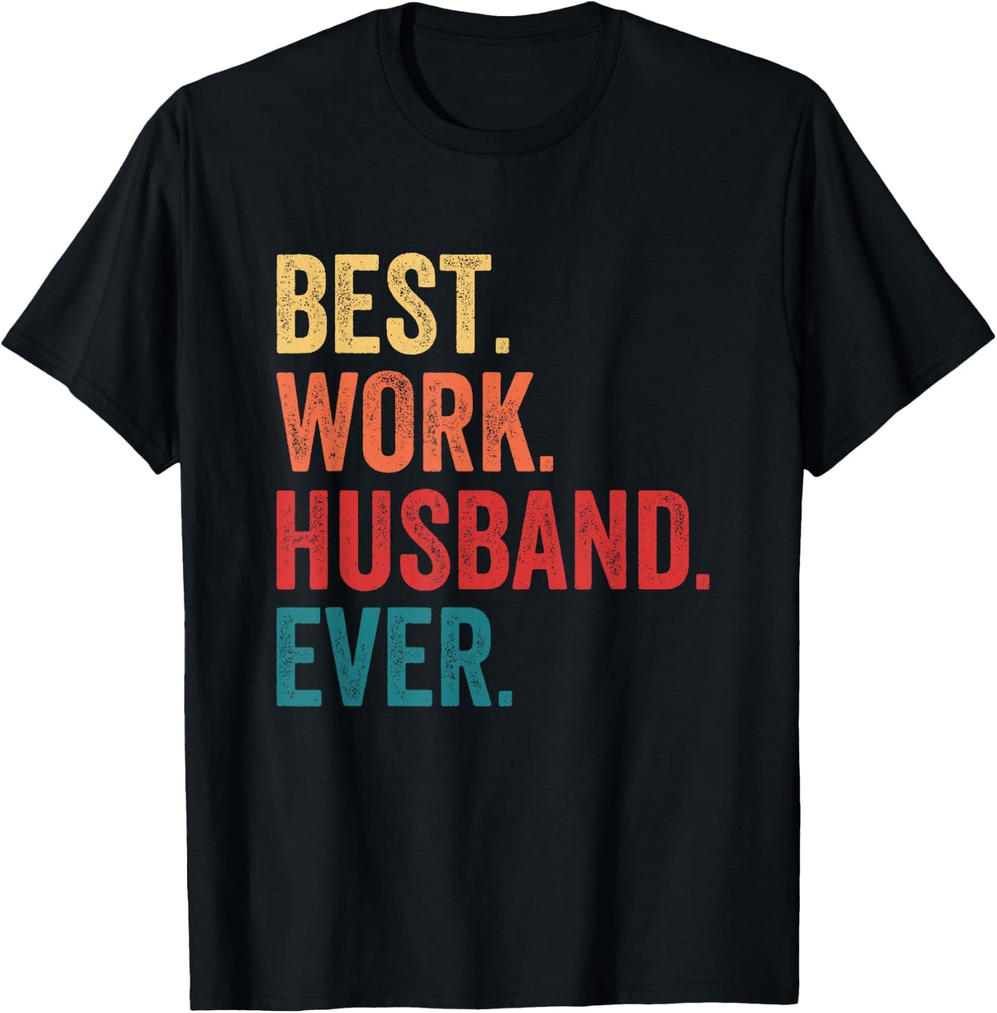Best Work Husband Ever Co-Worker Funny T-Shirt - T-Shirt | Black
