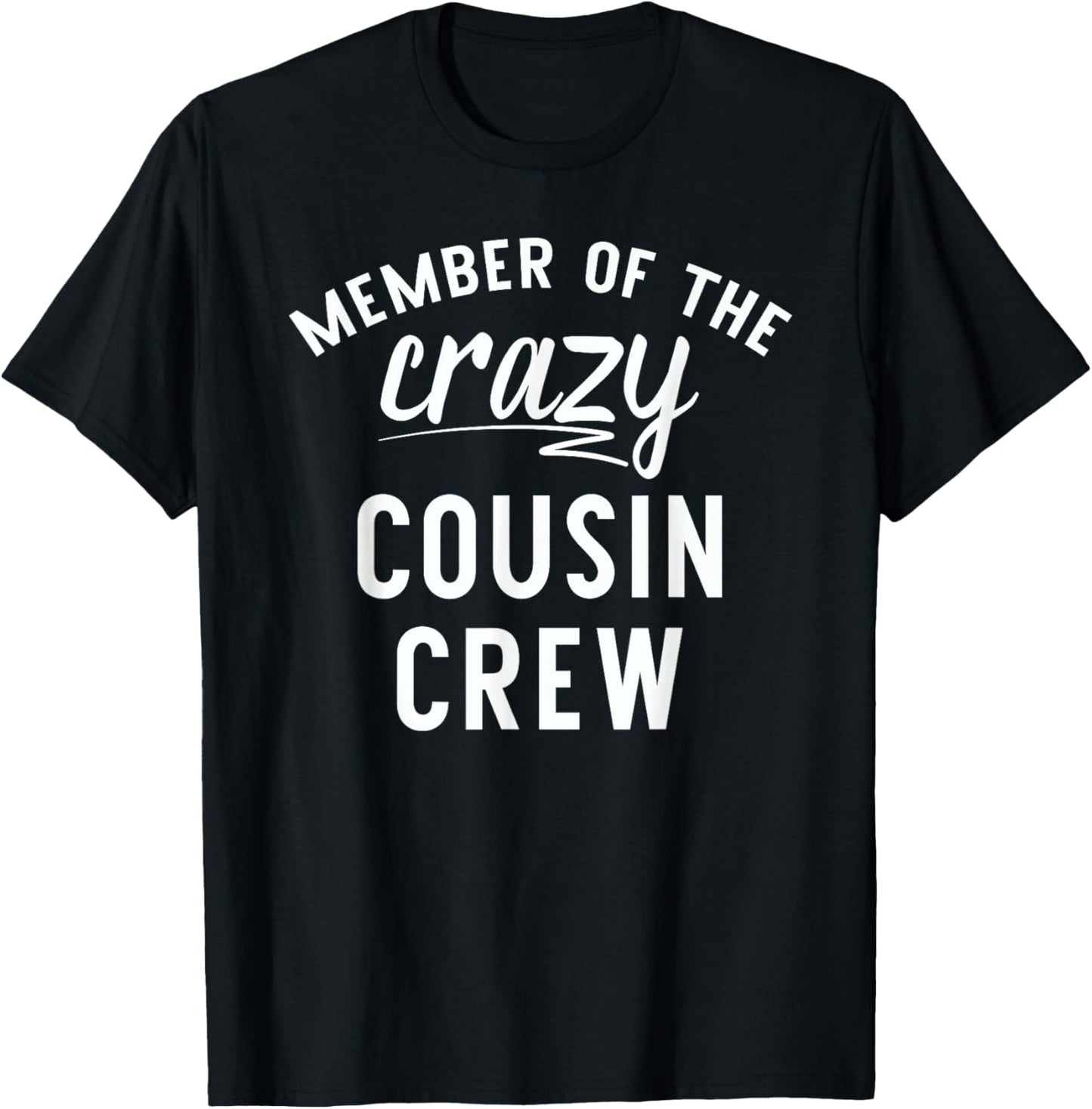 Member Of The Crazy Cousin Crew T-Shirt - T-Shirt | Black