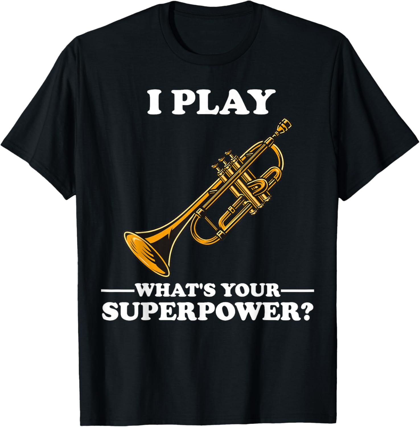 Trumpet Musician Motifs for Trumpeter Gifts I Play Trumpeter What's Your Superpower Trumpet Orchestra , Black , Small T-Shirt - T-Shirt | Black