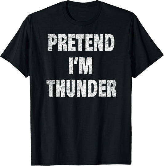 Pretend I'm Thunder - Lazy Halloween Costume Idea T-Shirt - T-Shirt | Black