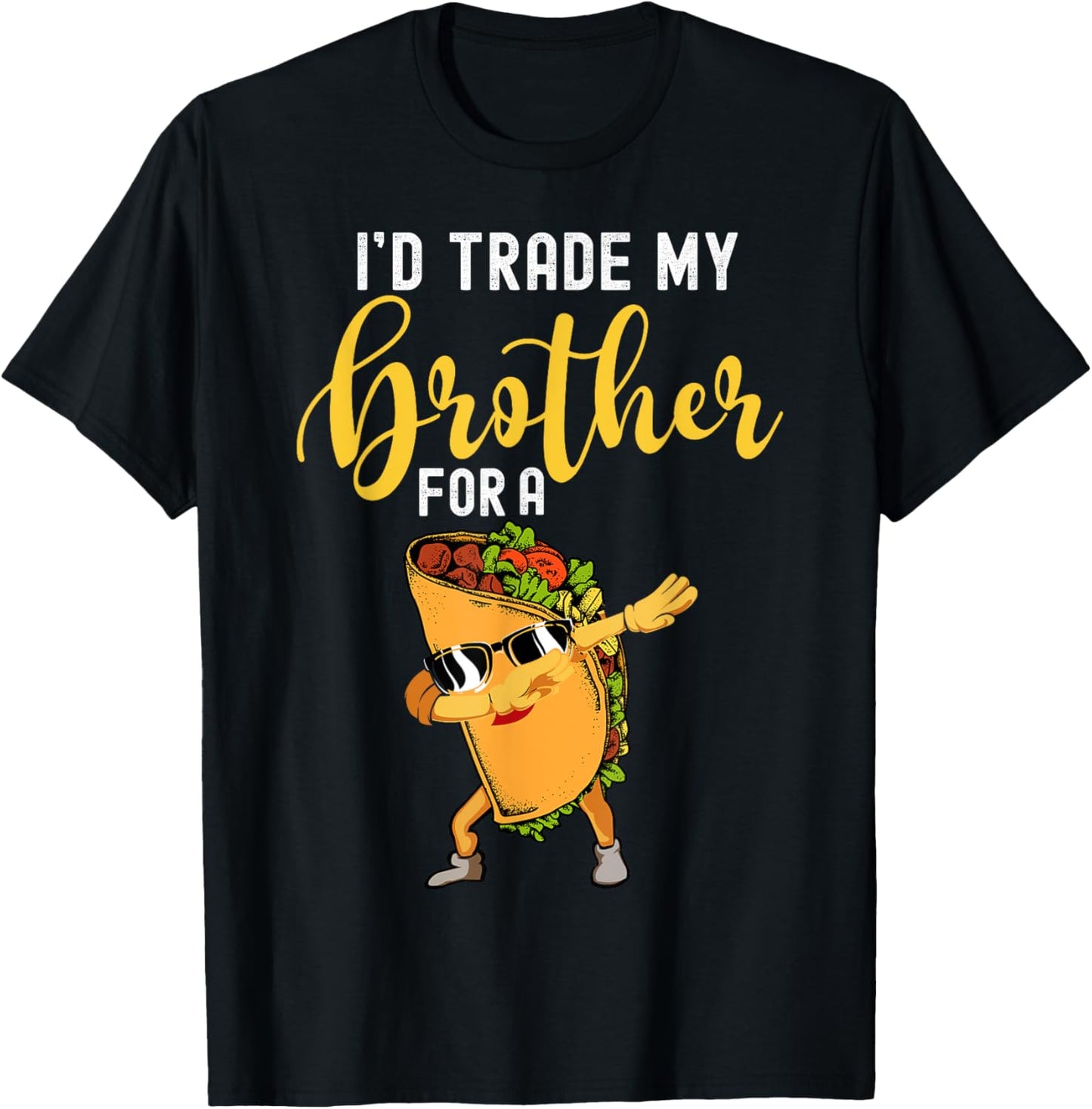 I'd Trade My Brother For A Taco Shirt For Kids Funny Taco T-Shirt - T-Shirt | Black