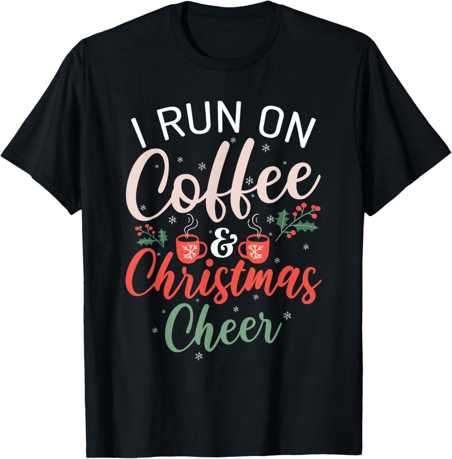 I run on Coffee & Christmas Cheer Xmas Christmas T-Shirt - T-Shirt | Black