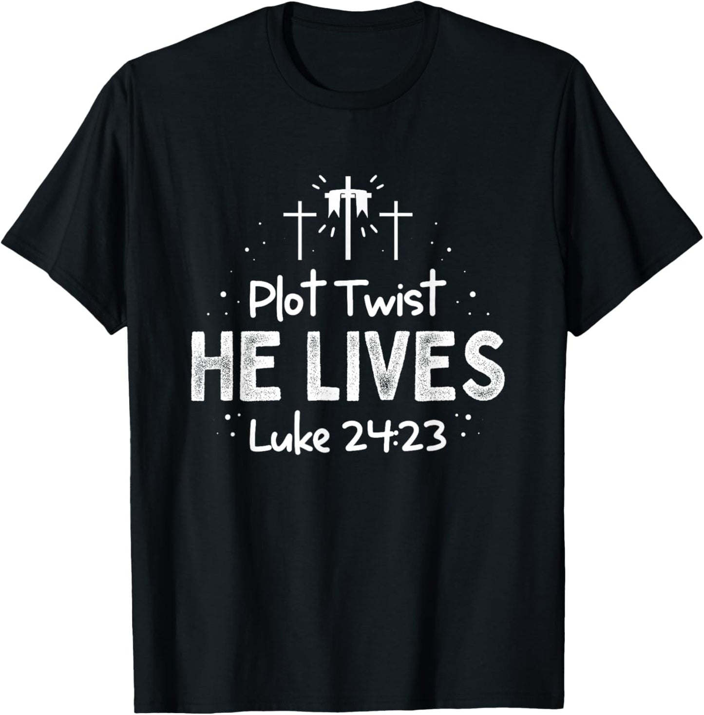 Plot Twist He Lives Cross Funny Christian Easter Day Quote T-Shirt - T-Shirt | Black