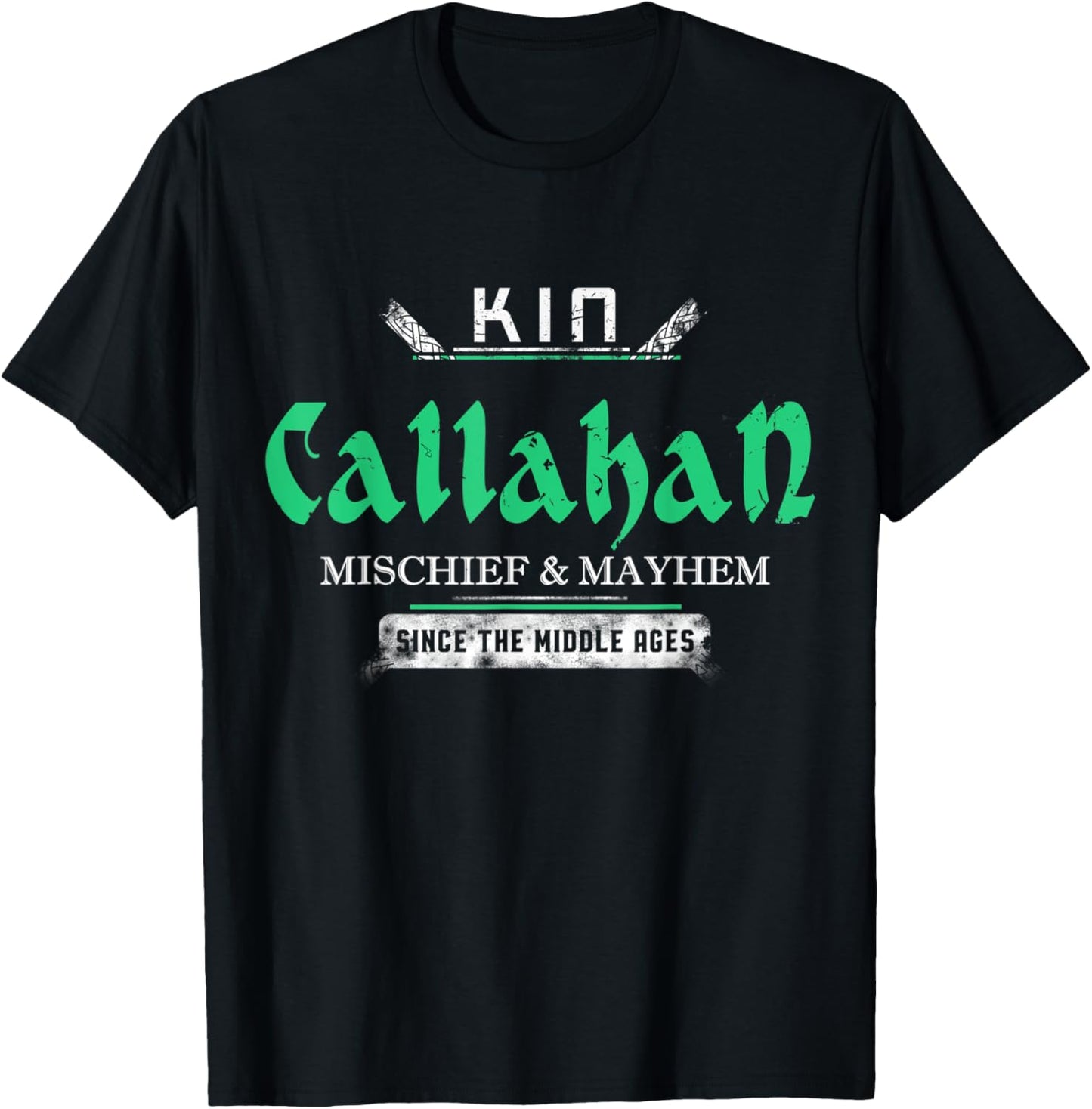Kin Callahan Mischief and Mayhem Since The Middle Ages T-Shirt - T-Shirt | Black