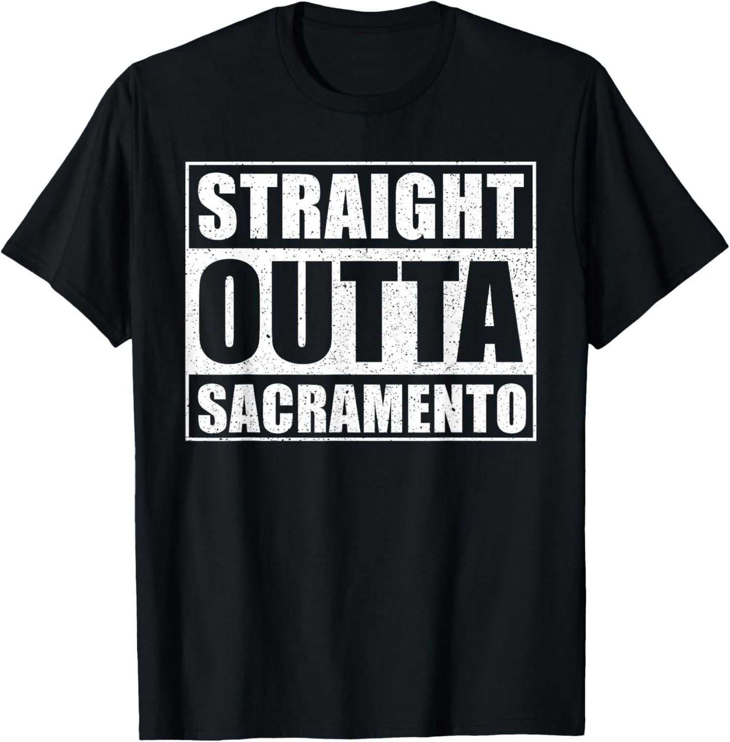 Straight Outta Sacramento - USA City Sacramento T-Shirt - T-Shirt | Black