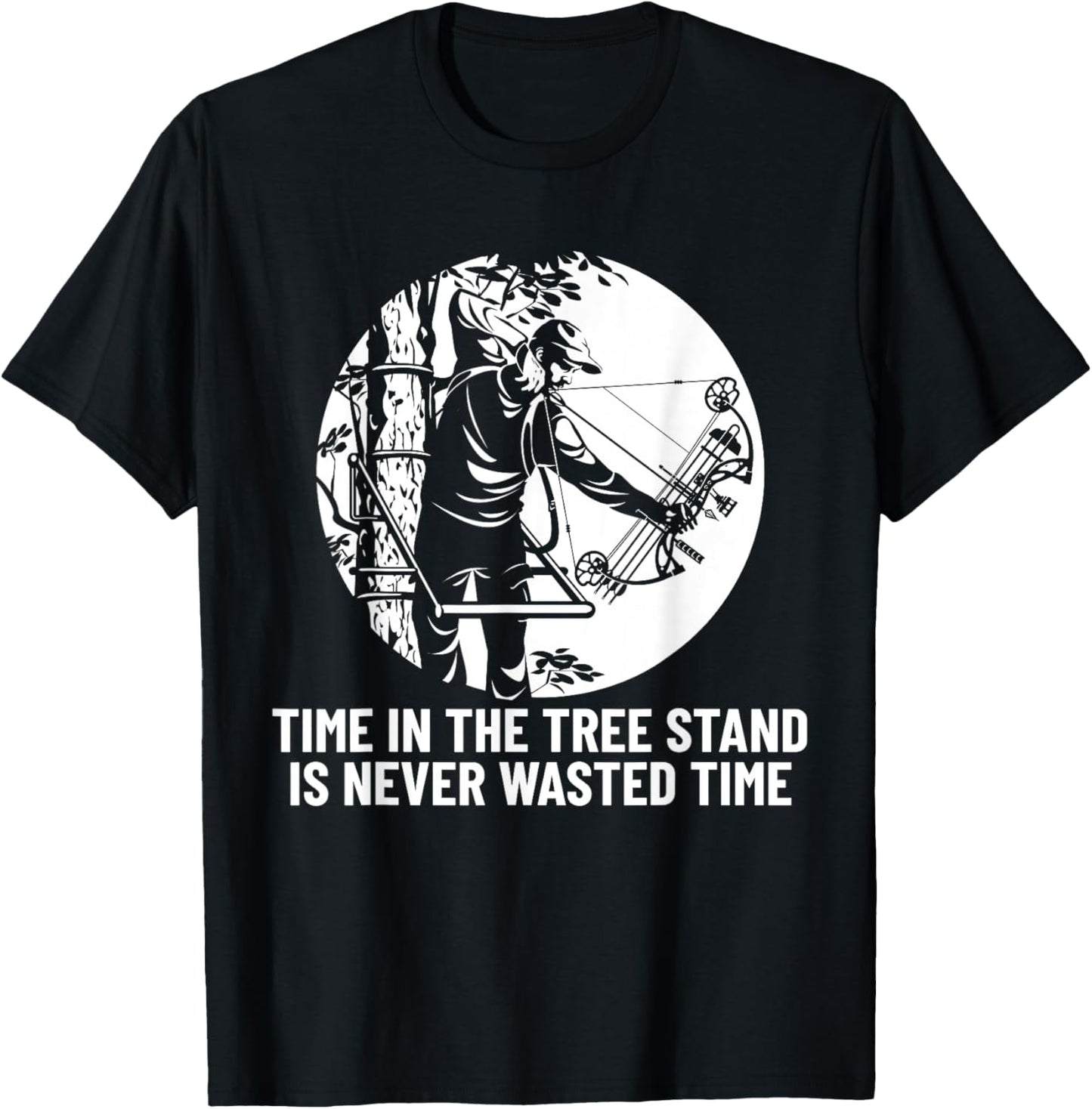 Time in the Tree Stand is Never Wasted Time Hunting Bowhunt T-Shirt - T-Shirt | Black