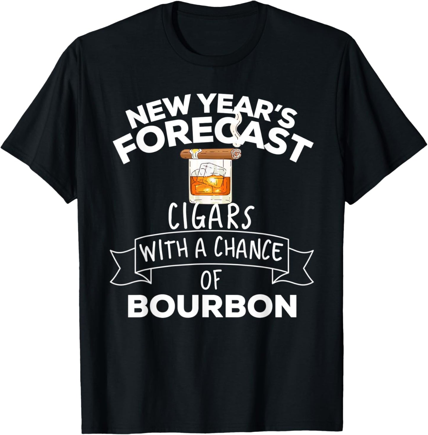 New Year's Forecast Cigars With A Chance Of Bourbon T-Shirt - T-Shirt | Black
