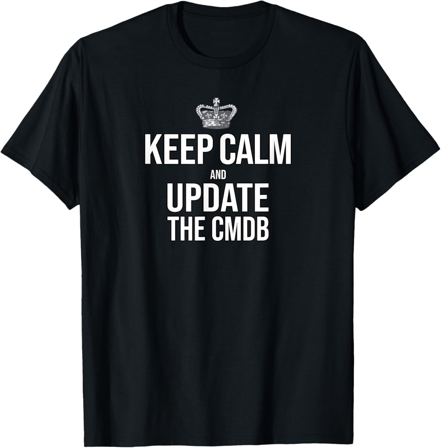 Keep Calm And Update The CMDB Women T-Shirt - T-Shirt | Black