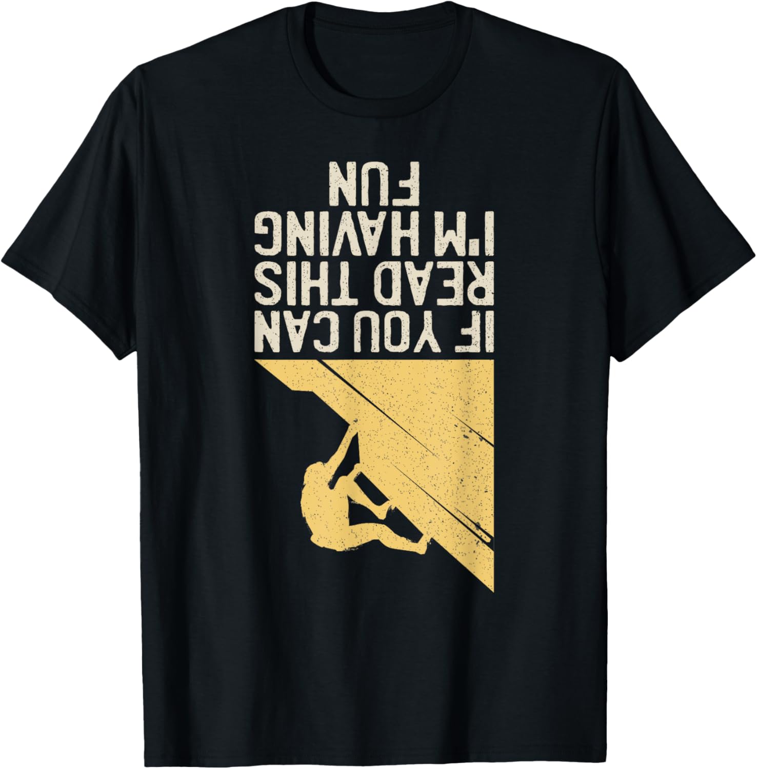 Climber Im Having Fun Climbing Bouldering T-Shirt - T-Shirt | Black