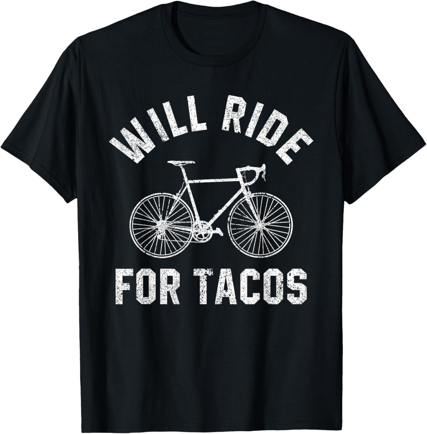 Will Ride For Tacos Funny Cycling Bicycle Distressed Design T-Shirt - T-Shirt | Black