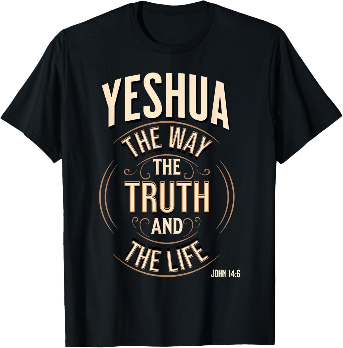 Yeshua The Way, The Truth and The Life John 14:6 T-Shirt - T-Shirt | Black