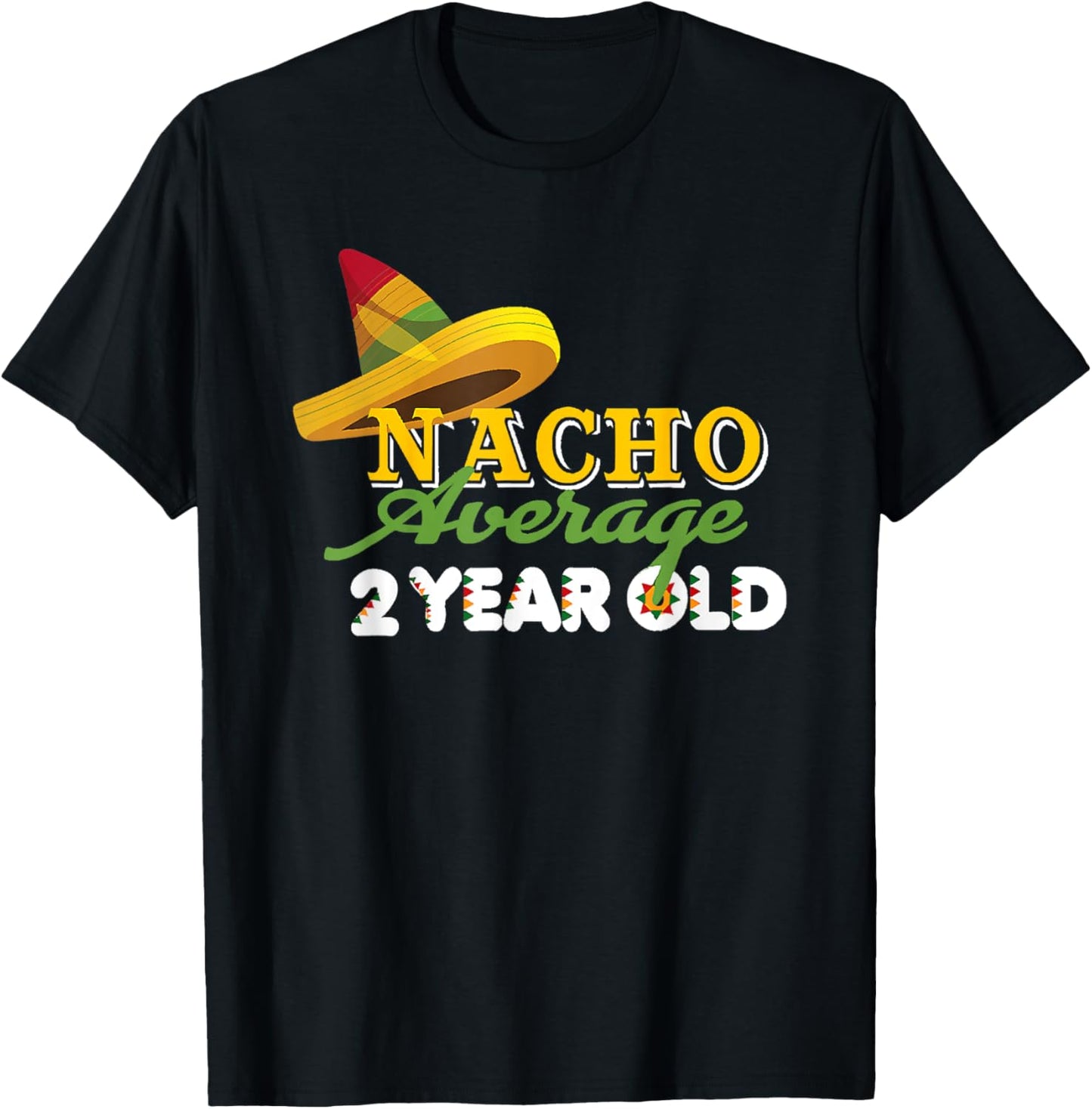 Nacho Average 2 Year Old Cinco De Mayo 2nd Birthday T-Shirt - T-Shirt | Black