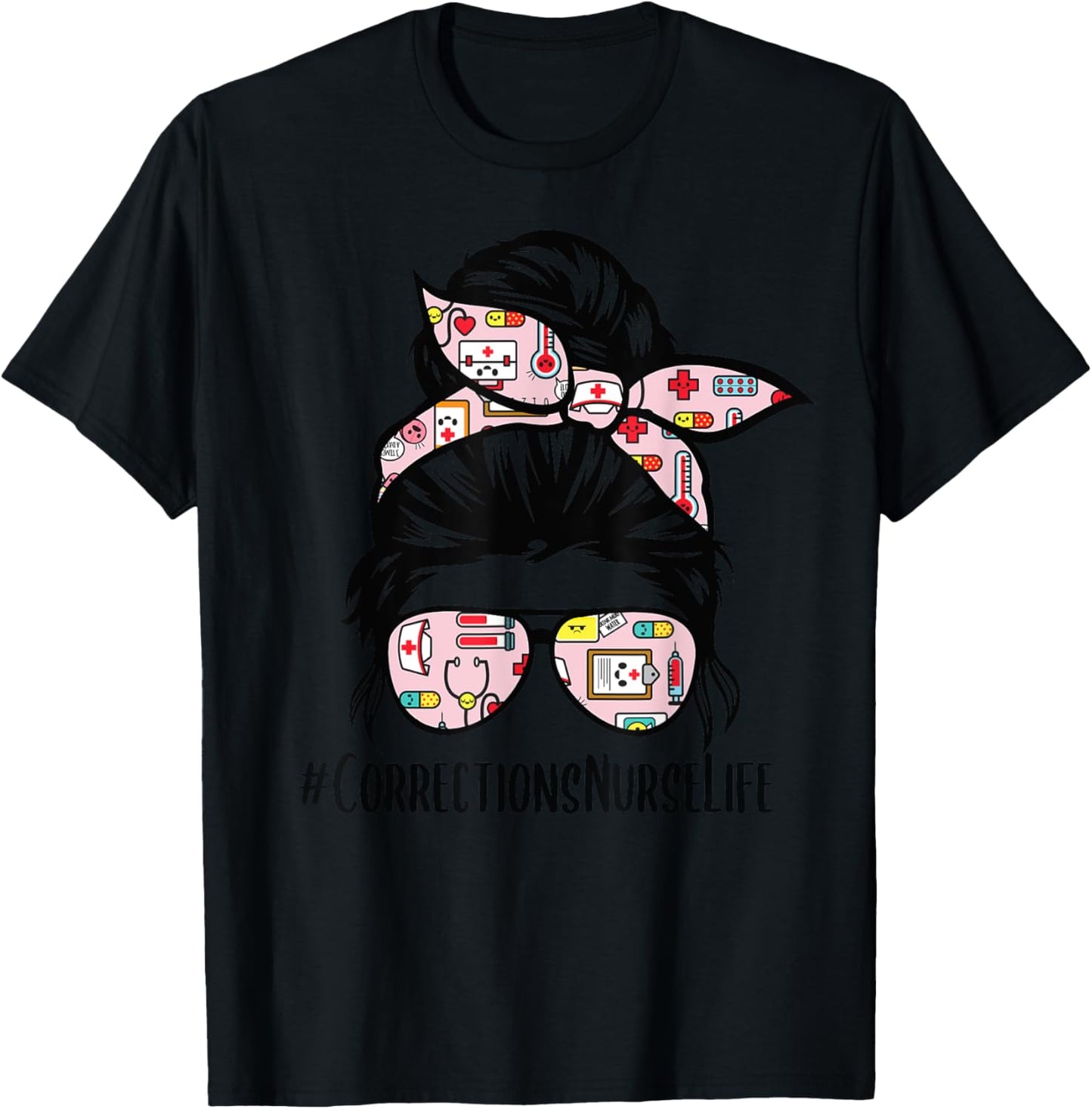 Corrections Nurse Life messy bun hair glasses T-Shirt - T-Shirt | Black