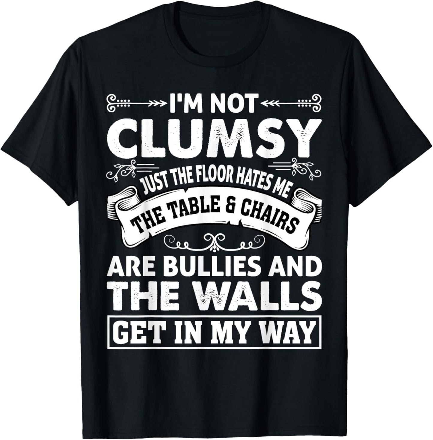 Funny Clumsy I'm not clumsy Hilarious T-Shirt - T-Shirt | Black