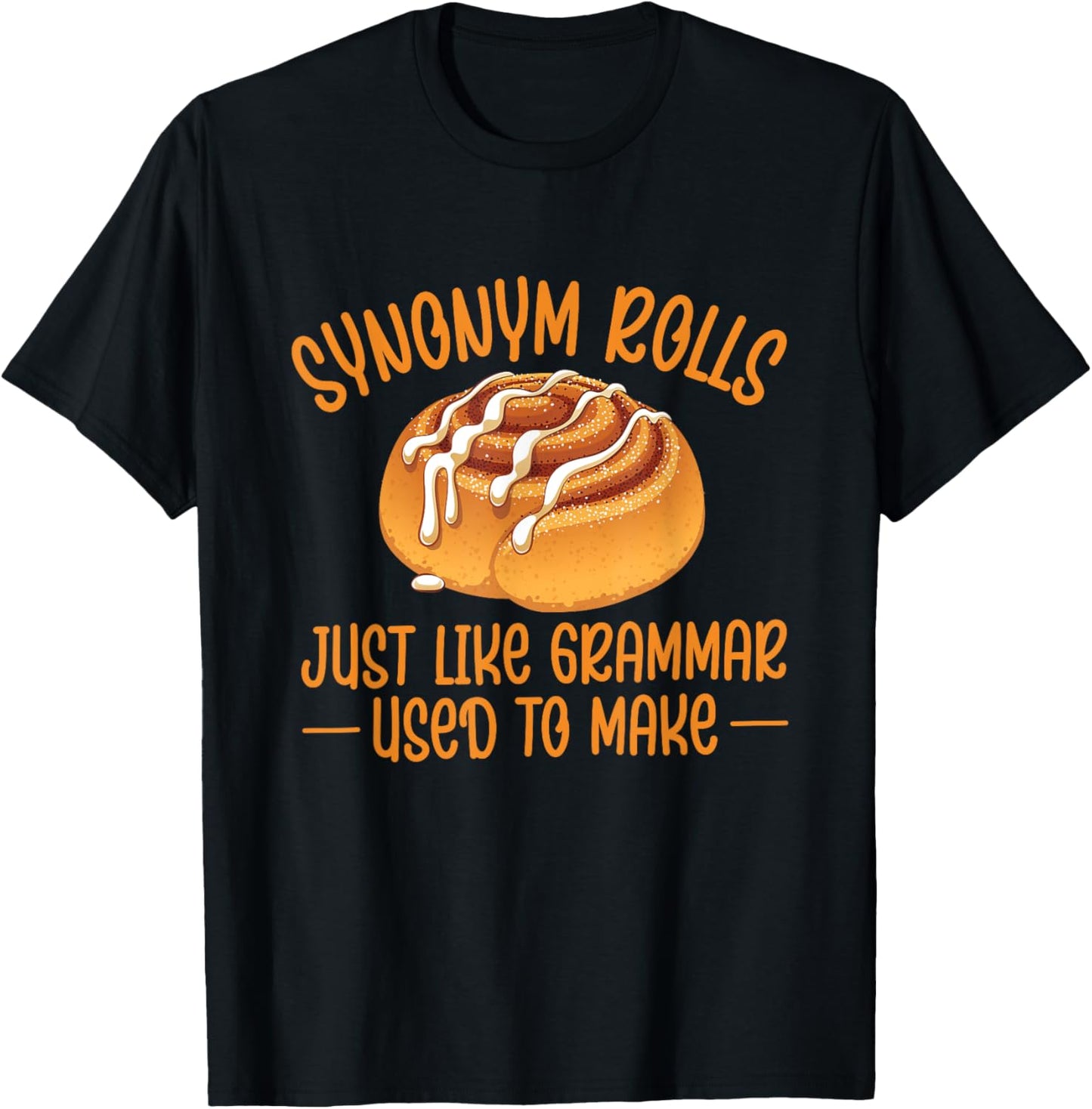 Synonym Rolls Grammar Pun Cinnamon Roll English Teacher T-Shirt - T-Shirt | Black
