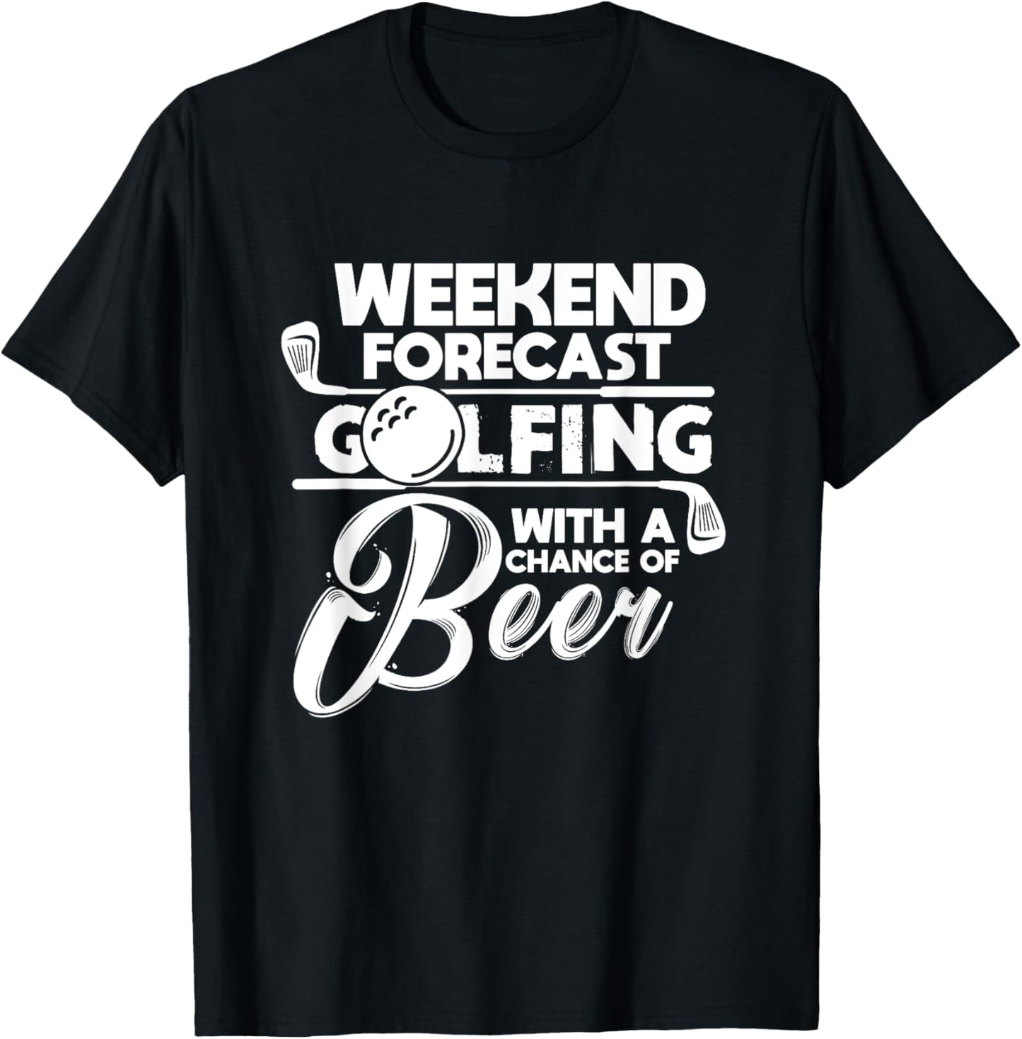 Weekend Forecast Golfing With A Chance of Beer Golf Golfers T-Shirt - T-Shirt | Black