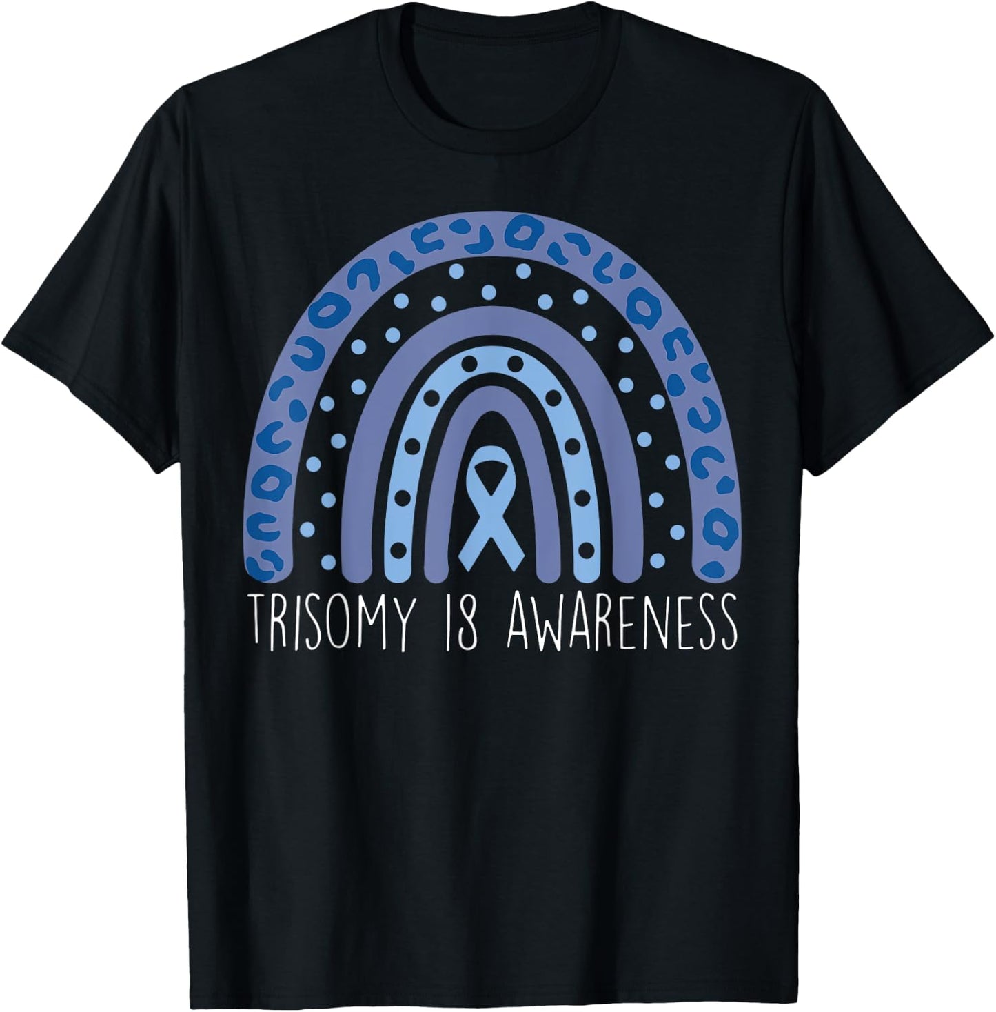 Rainbow Trisomy 18 Awareness Edwards Syndrome Support Love T-Shirt - T-Shirt | Black
