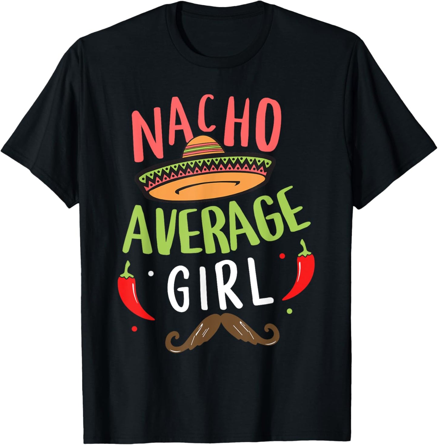 Nacho Average Girl Mexican Mustache Cinco de Mayo T-Shirt - T-Shirt | Black
