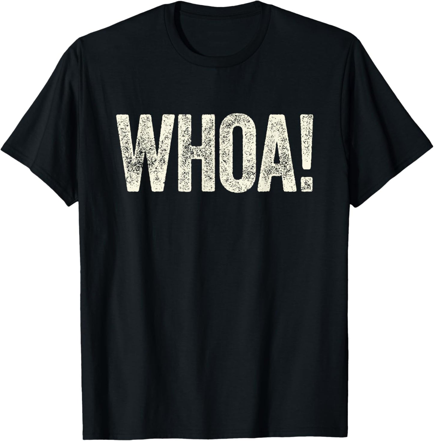 Great Whoa! Shirt with Funny Saying Retro Meme Statement Whoa T-Shirt - T-Shirt | Black
